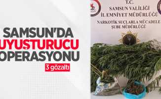 Samsun'da uyuşturucu operasyonu: 3 gözaltı