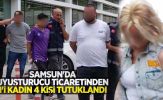 Samsun'da uyuşturucu ticaretinden 1'i kadın 4 kişi tutuklandı