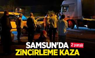 Samsun'da zincirleme kaza: 2 yaralı