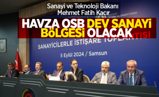 Sanayi ve Teknoloji Bakanı Mehmet Fatih Kacır: Havza OSB dev sanayi bölgesi olacak