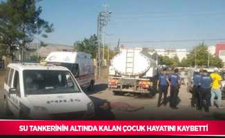 Su tankerinin altında kalan çocuk hayatını kaybetti