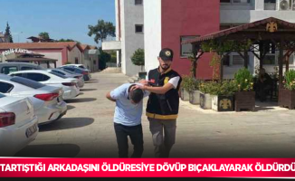 Tartıştığı arkadaşını öldüresiye dövüp bıçaklayarak öldürdü