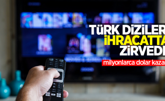 Türk dizileri ihracatta zirvede: Milyonlarca dolar kazanç!