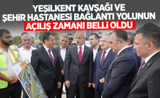 Yeşilkent Kavşağı ve Şehir Hastanesi bağlantı yolunun açılış zamanı belli oldu