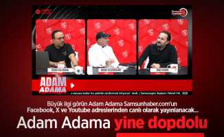 Adam Adama yine dopdolu