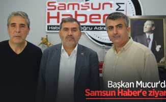 Başkan Mucur'dan Samsun Haber'e ziyaret