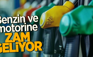 Benzin ve Motorine zam geliyor