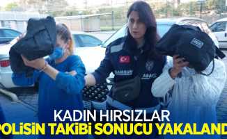 Kadın hırsızlar polisin takibi sonucu yakalandı