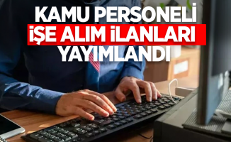 Kamu personeli işe alım ilanları yayımlandı