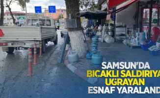 Samsun'da bıçaklı saldırıya uğrayan esnaf yaralandı