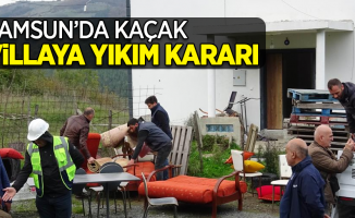 Samsun'da kaçak villaya yıkım kararı