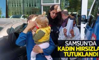 Samsun'da kadın hırsızlar tutuklandı