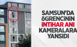 Samsun'da öğrencinin intihar anı kameralara yansıdı