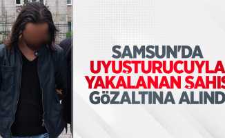 Samsun'da uyuşturucuyla yakalanan şahıs gözaltına alındı