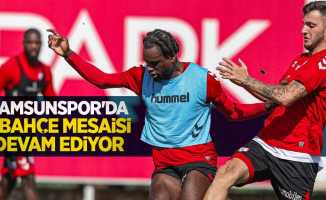 Samsunspor'da F.Bahçe mesaisi devam ediyor