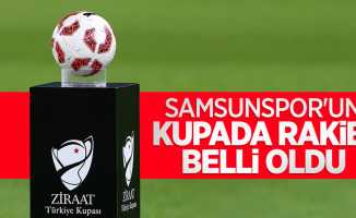 Samsunspor'un kupada rakibi belli oldu