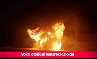 yolcu otobüsü yanarak kül oldu