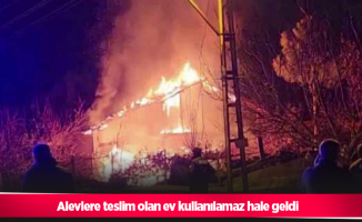 Alevlere teslim olan ev kullanılamaz hale geldi