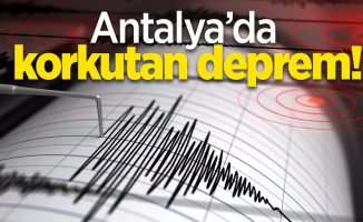 Antalya’da korkutan deprem!