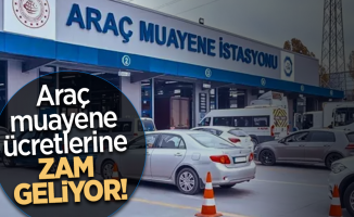 Araç muayene ücretlerine zam geliyor!