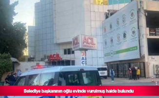 Belediye başkanının oğlu evinde vurulmuş halde bulundu