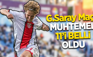 G.Saray maçı  muhtemel 11'i  belli oldu