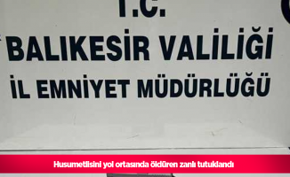 Husumetlisini yol ortasında öldüren zanlı tutuklandı