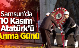 Samsun’da 10 Kasım Atatürk’ü Anma Günü