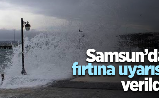 Samsun’da fırtına uyarısı verildi