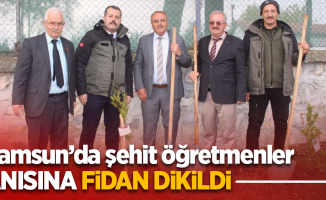 Samsun’da şehit öğretmenler anısına fidan dikildi