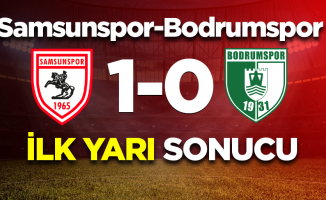 Samsunspor- Bodrumspor ilk yarı sonucu