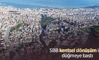 SBB kentsel dönüşüm için düğmeye bastı