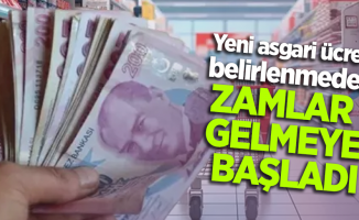 Yeni asgari ücret belirlenmeden zamlar gelmeye başladı