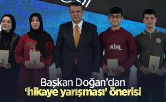 Başkan Doğan’dan ‘hikaye yarışması’ önerisi