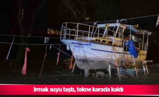 Irmak suyu taştı, tekne karada kaldı