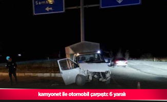 Kamyonet ile otomobil çarpıştı: 6 yaralı