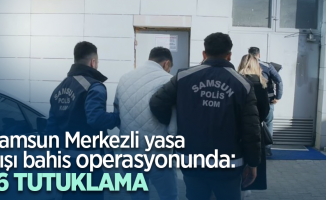 Samsun Merkezli yasa dışı bahis operasyonunda:16 tutuklama