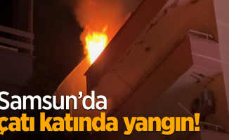 Samsun’da çatı katında yangın!