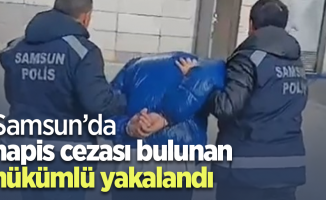 Samsun’da hapis cezası bulunan hükümlü yakalandı