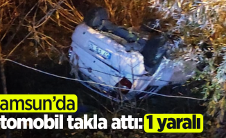 Samsun’da otomobil takla attı:1 yaralı