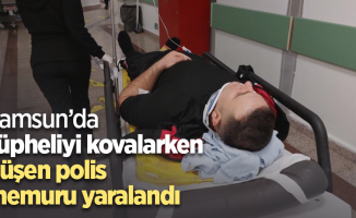 Samsun’da şüpheliyi kovalarken düşen polis memuru yaralandı