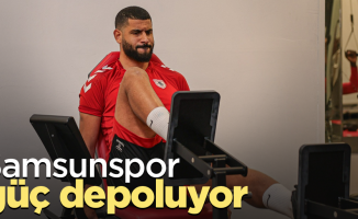 Samsunspor güç depoluyor