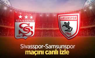 Sivasspor-Samsunspor maçını canlı izle