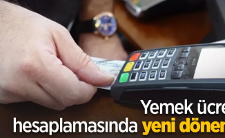 Yemek ücreti hesaplamasında yeni dönem