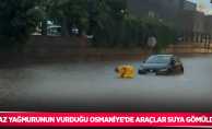 Yaz yağmurunun vurduğu Osmaniye’de araçlar suya gömüldü