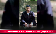 Zeytinburnu’nda sokak ortasında silahlı çatışma: 1 ölü