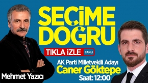 Seçime Doğru programının konuğu Caner Göktepe