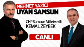 Mehmet Yazıcı'nın konuğu CHP Samsun Milletvekili Kemal Zeybek