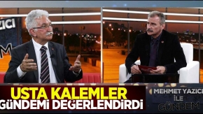 Usta kalemler gündemi değerlendirdi