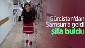 Gürcistan’dan Samsun’a geldi, şifa buldu